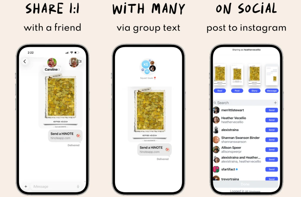 Share 1:1 with a friend, with many via group text, or on social by posting to Instagram